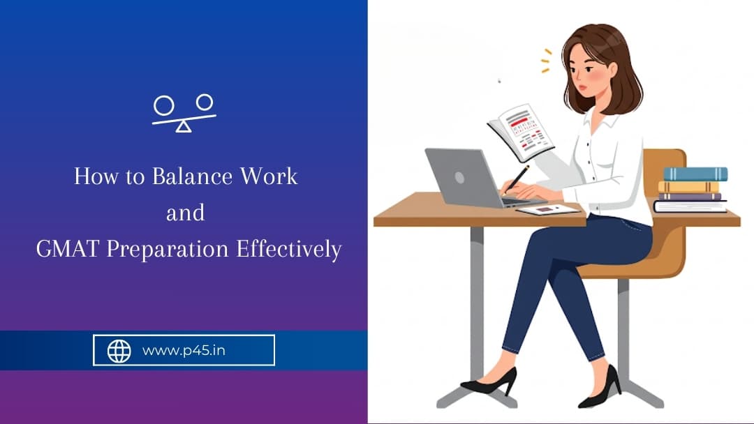 How to Balance Work and GMAT Preparation Effectively